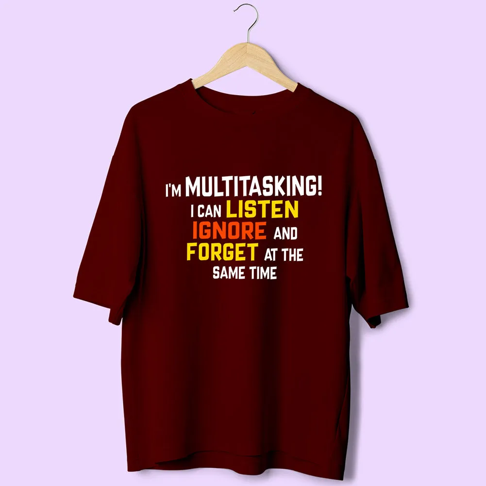 Multitasking (Front Print) Oversized T-Shirt